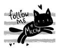 Sketch black cat and phrase follow me vector illustration. Children\'s print and design Royalty Free Stock Photo