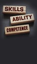 Skills ability competence words in wooden blocks concept. Career and business success concept