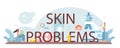 Skin problems typographic header. Dermatologist, skin care specialist.