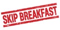 SKIP BREAKFAST text on red rectangle stamp sign
