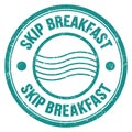 SKIP BREAKFAST text written on blue round postal stamp sign