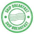 SKIP BREAKFAST text written on green round postal stamp sign