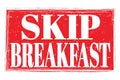 SKIP BREAKFAST, words on red grungy stamp sign