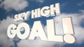 Sky High Goal Ambition Big Objective Clouds Word