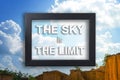 Sky is the limit Motivation concept on picture frame Royalty Free Stock Photo