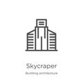 skycraper icon vector from building architecture collection. Thin line skycraper outline icon vector illustration. Outline, thin