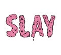 Slay melted letters t shirt. Summer hot slang graphics. Vector t shirt design, mural sweet font. Talk pink sign. Royalty Free Stock Photo