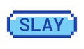 Slay retro pixel style blue button Royalty Free Stock Photo