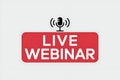 Red banner displays LIVE WEBINAR with minimalist microphone icon on white backdrop Royalty Free Stock Photo
