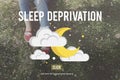 Sleep Deprivation Insomnia Problem Narcolepsy Concept