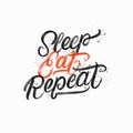 Sleep, Eat, repeat hand written lettering quote