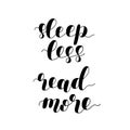 Sleep less read more. Vector illustration.