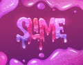 Slime hand lettering text. Bright pink and violet jelly letters. Cartoon vector illustration.