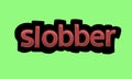 SLOBBER writing vector design on a green background