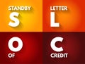 SLOC Standby Letter Of Credit - legal document that guarantees a bank\'s commitment of payment to a seller