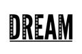 Slogan Dream phrase graphic vector Print Fashion lettering calligraphy