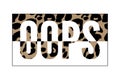 slogan oops phrase graphic vector leopard Print Fashion lettering