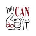 Slogan print with stylish picture and text: You can do it. Vector EPS10