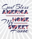 Slogan vector print for celebration design 4 th july in vintage style with text God Bless AMERICA Home my sweet home