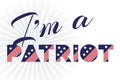 Slogan vector print for celebration design 4 th july in vintage style on white background with text Iam a patriot.