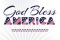 Slogan vector print for celebration design 4 th july in vintage style on white background with text God Bless America.