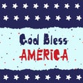 Slogan vector print for celebration design 4 th july in vintage style on white background with text God Bless America.