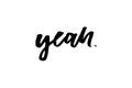 Slogan Yeah phrase graphic vector Print Fashion lettering calligraphy