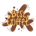 Sloppy coffee lettering - Best coffee. Creative colorful phrase
