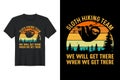 Sloth Hiking Team We Will Get There When We Get There, HIKING T Shirt Design