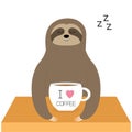 Sloth sitting. I love coffee cup. Sleeping sign zzz. Teacup on table. Cute cartoon lazy sleep baby character. Wild jungle animal