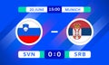 Slovenia vs Serbia Match Design Element. Flags Icons with transparency isolated on blue background. Football Championship