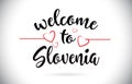 Slovenia Welcome To Message Vector Text with Red Love Hearts Ill