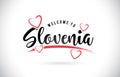 Slovenia Welcome To Word Text with Handwritten Font and Red Love