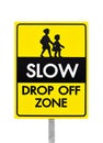 Slow down drop off zone warning yellow banner traffic sign with pole at the school