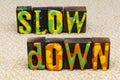 Slow down relax yoga meditation destress danger warning sign