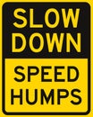 Slow down speed humps road sign