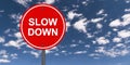 Slow down traffic sign