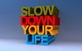 slow down your life on blue Royalty Free Stock Photo