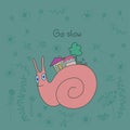 Slow life vector illustration. Snail and hand drawn text Go Slow on green background.