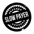 Slow Payer rubber stamp