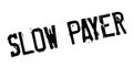 Slow Payer rubber stamp