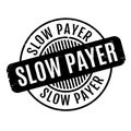 Slow Payer rubber stamp