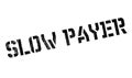 Slow Payer rubber stamp