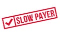 Slow Payer rubber stamp