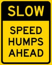 Slow speed humps ahead road sign