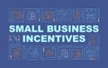 Small business incentives word concepts blue banner