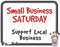 Small Business Saturday, Whiteboard Sign, Shop Local Business Royalty Free Stock Photo