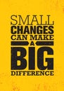 Small Changes Can Make A Big Difference. Inspiring Creative Motivation Quote Poster Template. Vector Typography Royalty Free Stock Photo