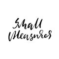 Small pleasures. Hand drawn modern brush lettering. Typography banner. Ink vector illustration.