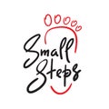 Small steps - simple inspire and motivational quote. Royalty Free Stock Photo